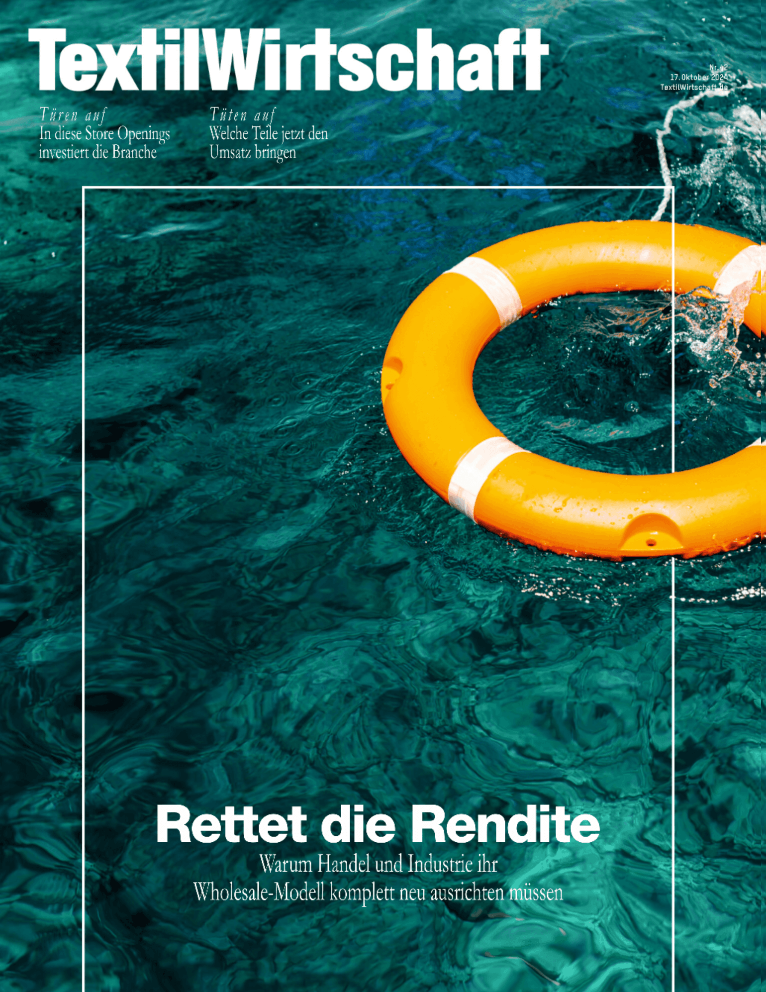 TextilWirtschaft - Rettet die Rendite, Nr. 42, 17. Oktober 2024